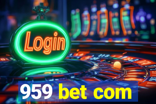 959 bet com